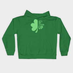 Let’s Get Lucked Up St Patrick’s Day Kids Hoodie